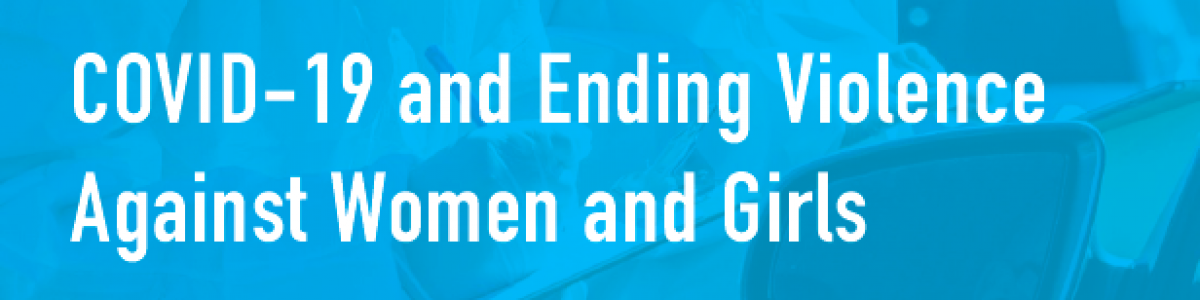 Covid-19-UNWomen-EndingVAWG COVID-19 and Ending Violence Against Women and Girls